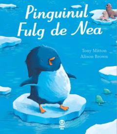 Pinguinul Fulg de Nea - Tony Mitton