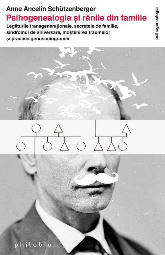 Psihogenealogia si ranile din familie - Anne Ancelin Schutzenberger