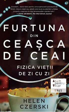 Furtuna din ceasca cu ceai - Helen Czerski