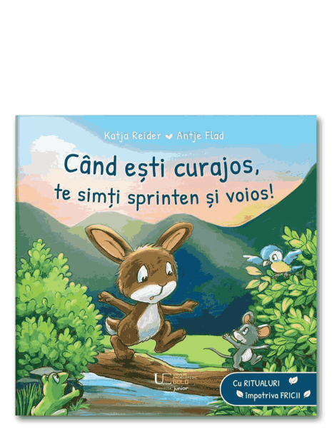 Cand esti curajos, te simti sprinten si voios! - Katja Reider, Antje Flad