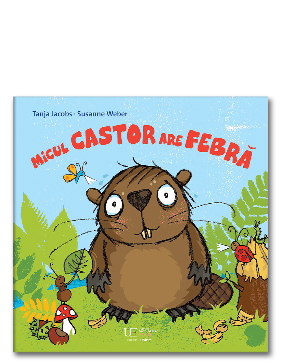 Micul castor are febra - Tanja Jacobs, Susanne Weber