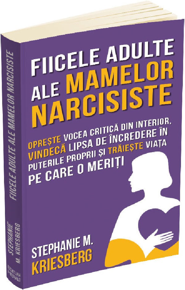 Fiicele adulte ale mamelor narcisiste- Stephanie M. Kriesberg