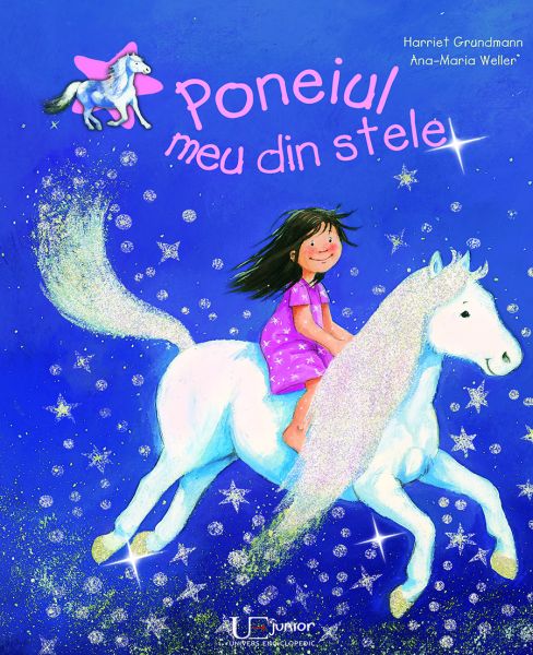 Poneiul meu din stele - Ana-maria Weller, Harriet Grundmann