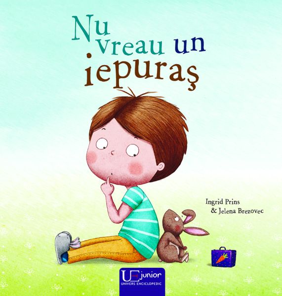 Nu vreau un iepuras - Ingrid Prins, Jelena Brezovec