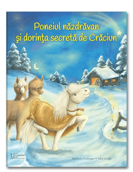 Poneiul nazdravan si dorinta secreta de Craciun - Julia Gerigk