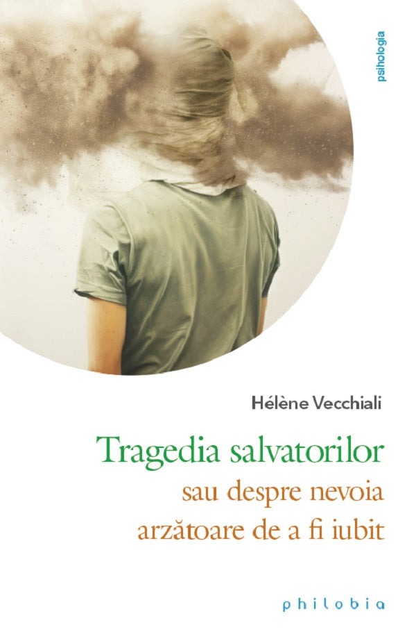 Tragedia salvatorilor sau despre nevoia arzatoare de a fi iubit - Helene Vecchiali