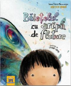 Baietelul cu aripa de fluture - Ioana Chicet-Macoveiciuc