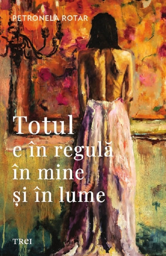Totul e in regula in mine si in lume -Petronela Rotar
