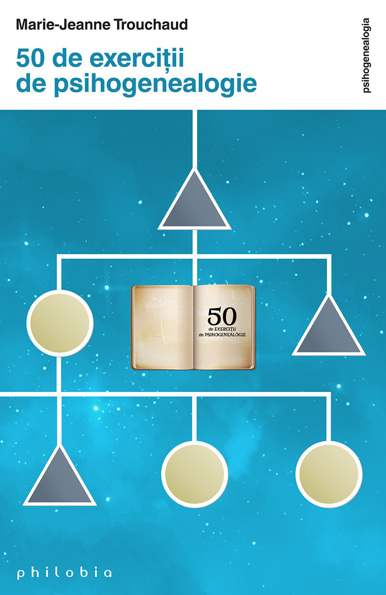 50 de exercitii de psihogenealogie - Marie Jeanne Trouchaud