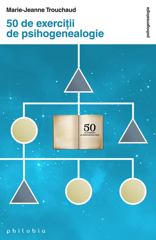 50 de exercitii de psihogenealogie - Marie Jeanne Trouchaud