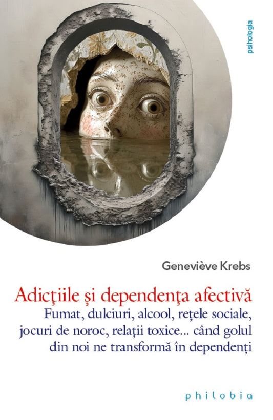 Adictiile si dependenta afectiva - Genevieve Krebs