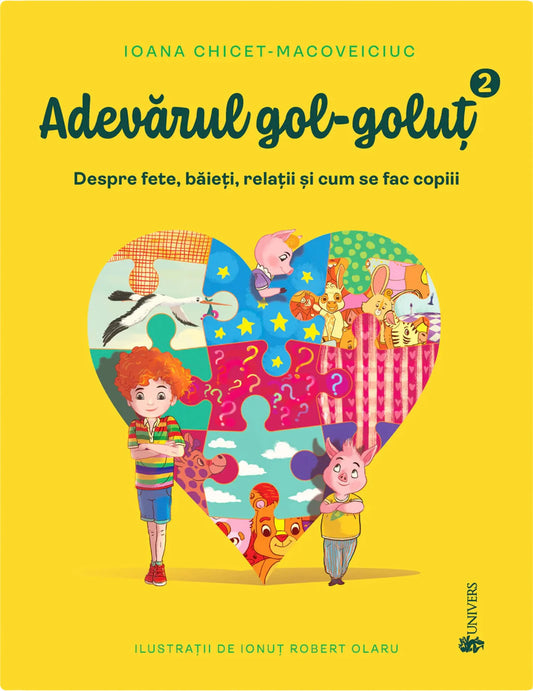 Adevărul gol-goluț vol. II. Despre fete, băieți, relații și cum se fac copiii -  Ioana Chicet-Macoveiciuc