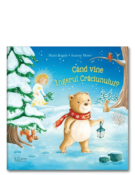 Cand vine ingerul Craciunului? - Maria Bogade, Annette Moser
