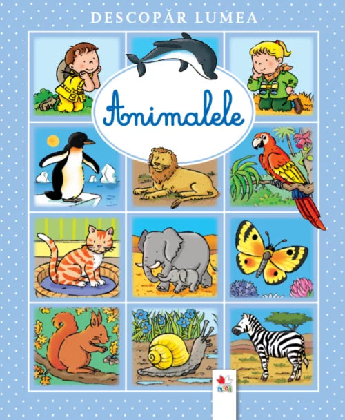 Descopar lumea - Animalele