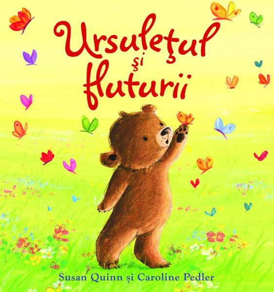 Ursuletul si fluturii - Caroline Pedler, Susan Quinn