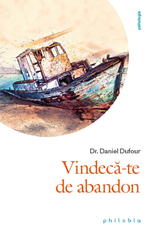 Vindeca-te de abandon - 	Daniel Dufour